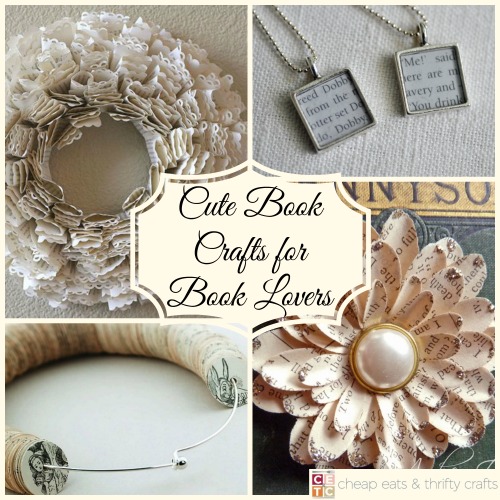Book Crafts for Book Lovers Book Crafts for Book Lovers