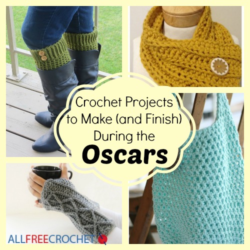 Crochet Projects to Make During the Oscars Crochet Projects to Make During the Oscars