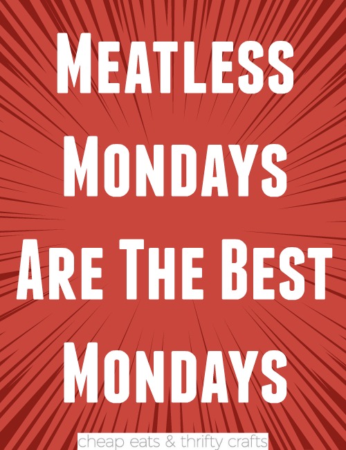 Meatless Mondays are the Best Mondays
